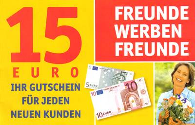 15 Euro – Ihr Gutschein für jeden neuen Kunden – Freunde werben Freunde