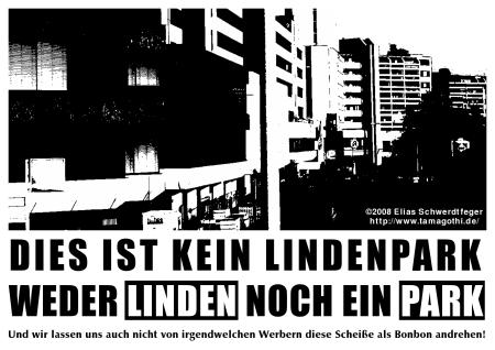 Dies ist kein Lindenpark. Weder Linden noch ein Park.