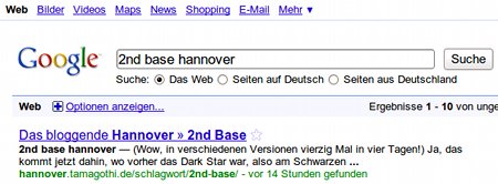 Bei der Google-Suche nach '2nd base hannover' landet im Moment das Bloggende Hannover mit seiner Suchbegriffs-Übersicht an erster Stelle